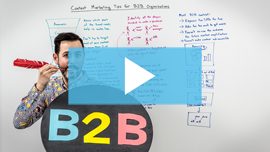 Content Marketing Tips for B2B Organizations